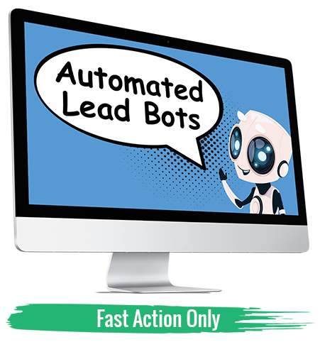 Bonus 12:  Automated Lead Bots (for Fast Action Takers Only)